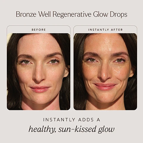 Image 3 - Image shows a side-by-side comparison of a womans face before and after using Bronze Well Regenerative Glow Drops, with the left side labeled BEFORE and the right side labeled INSTANTLY AFTER, and the text INSTANTLY ADDS A healthy, sun-kissed glow beneath.
Image 4 - Image of a bottle of True Botanicals Bronze Well Regenerative Glow Drops with a dropper, featuring text that reads instantly adds a healthy, sun-kissed glow, 97% showed a highly significant reduction in fine lines & wrinkles*, and 100% had a highly significant improvement in skin moisture content*.
Image 5 - A bottle of True Botanicals Bronze Well Regenerative Glow Drops is surrounded by orange and yellow oil droplets, a marigold flower, and an apricot slice, with text describing the benefits of carotenoid rich oils, calendula oil, and apricot kernel oil.
Image 6 - An image featuring a brown and gold abstract background with text promoting Bronze Well Regenerative Glow Drops for long-lasting luminosity, listing benefits such as fighting fine lines, giving a healthy glow, and being pregnancy safe.
Image 7 - A dark glass bottle of True Botanicals Bronze Well Regenerative Glow Drops with a dropper cap is illuminated by light against a neutral background, accompanied by text that states where beauty and skin wellness come together in one golden drop.
Image 8 - Image features a beige background with a blurred plant in the foreground, displaying the text about True Botanicals being certified MADE SAFE, listing harmful ingredients to avoid with red crosses, and positive attributes with green checkmarks, along with logos at the bottom.