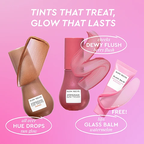 Image 10 - A split image shows a womans face, with the left side labeled BEFORE showing her natural complexion and the right side labeled FLUSHED showing her cheeks with a berry blush, with the text berry flush and UNRETOUCHED also visible. Image 2 - The image features three Glow Recipe cosmetic products, a bronze liquid, a pink liquid, and a pink tube, with their respective swatches on a pink background, and includes the text TINTS THAT TREAT, GLOW THAT LASTS, with details including all over HUE DROPS sun glow, Glow Recipe WATERMELON GLOW NIACINAMIDE HUE DROPS SUN GLOW, cheeks DEWY FLUSH berry flush, Glow Recipe WATERMELON GLOW NIACINAMIDE DEWY FLUSH, lips GLASS BALM watermelon, Glow Recipe GLASS BALM WATERMELON BINGSOO, and FREE! Image 3 - A split image shows a womans face before and immediately after using a product, with her skin looking more radiant and even in the after shot, below is a bottle of Glow Recipe Watermelon Glow Niacinamide Hue Drops Sun Glow and watermelon slices against a pink background with text that reads BEFORE IMMEDIATELY AFTER 96% agreed this product brightens and evens out skin tone *Based on a consumer use study of 31 participants after 4 weeks. Image 4 - Three women with diverse skin tones are shown from the nose down, each with pink blush on their cheeks, against a pink background, with a pink lip gloss applicator visible on the left side of the image, and the text BERRY FLUSH. Image 5 - A four-panel image with text GLASS BALM WATERMELON BINGSOO on a pink background, alongside three close-up images of diverse lips wearing a glossy pink lip balm. Image 6 - A clear dropper bottle filled with a shimmering copper-colored serum is shown against a pink background, with some serum appearing to flow down the bottles side, and visible text states BRIGHTENING SERUM WITH A WARM GLOW, NIACINAMIDE Instantly hydrates & brightens dark spots over time, WATERMELON Hydrates & delivers essential vitamins, CENTELLA ASIATICA Softens and calms skin to reduce redness, GLOW RECIPE, WATERMELON GLOW NIACINAMIDE HUE DROPS™, SUN GLOW. Image 7 - A close-up of a shimmery berry-pink cosmetic bottle against a pink background, with product information text reading: SHEER, TINTED CHEEK SERUM, 3% NIACINAMIDE Brightens dark spots & minimizes pores, WATERMELON Hydrates & rich in vitamins, JOJOBA OIL-COATED PIGMENTS Non-comedogenic pigments for a sheer, buildable flush of color, and a product label on the bottle reading GLOW RECIPE WATERMELON GLOW NIACINAMIDE DEWY FLUSH™. Image 8 - A pink lip product tube labeled GLOW RECIPE GLASS BALM WATERMELON BINGSOO LASTING HYDRATION + GLASSY LIP SHINE 4 g / 0.14 oz. leans against a silver bowl filled with crushed ice, watermelon balls, and red syrup, next to text that reads 12 HOURS OF HYDRATION*, HYALURONIC MICROSPHERES Flood lips with hydration to fill & plump lines, FRUIT ACTIVES Delivers antioxidant-rich nourishment, and *Based on a 42-subject consumer perception study after 1-week use. Image 9 - A split image shows a close-up of a persons cheek and eye area, labeled BEFORE on the left, displaying dark spots, and AFTER 6 WEEKS on the right, showing brighter skin, reduced dark spots, and a plumper cheek, with the text CHEEKS ARE VISIBLY BRIGHTER & MORE PLUMP and UNRETOUCHED; the bottom of the image features two pink lip gloss applicators, a pink swatch of product, and text reading 94% showed improvement in hyperpigmentation at 4 weeks* *IN A CONSUMER-USE STUDY WITH 32 PARTICIPANTS DURING A 4-WEEK PERIOD.
