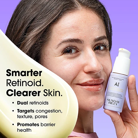 Image 1 - A woman smiles while holding a purple bottle of skincare product, set against a lavender background with a yellow liquid shape that reads Smarter Retinoid. Clearer Skin. Dual retinoids, Targets congestion, texture, pores, Promotes barrier health, and the product bottle reads Dual-Retinoid Blend, Astragalus, Holy Basil, Peptides, AI, SMART RETINOID SERUM for BLEMISH-PRONE SKIN, Dual-retinoid blend, adaptogens, and peptides improve the look of skin congestion, texture, and pores, for a balanced, clearer-looking complexion, SUNDAY RILEY, 1 fl oz, 30 mL. Image 2 - A split image shows the right side of a persons face before and after 14 days, with the left panel labeled Before lackluster skin barrier surface redness displaying visibly textured and red skin, and the right panel labeled After 14 Days improved skin barrier evenness of tone showing smoother skin with reduced redness. Image 3 - A purple background displays a white and purple Sunday Riley AI Smart Retinoid Serum pump bottle surrounded by skincare ingredients including a prickly pear, aloe vera leaf, a green leaf, a yellow serum dollop, white powder, root fragments, cucumber slices, and small blue and white beads, along with text that reads: TECH-FORWARD. SKIN FIRST. Dual Retinoids (HPR + Adapinoid) Refine texture + clarity, Adaptogens Soothe stressed, reactive skin, Peptides Smooth + shrink the look of pores, and on the bottle: Dual-Retinoid Blend, Astragalus, Holy Basil, + Peptides, AI, SMART RETINOID SERUM for BLEMISH-PRONE SKIN, Dual-retinoid blend, adaptogens, and peptides improve the look of skin congestion, texture, and pores, for a balanced, clearer-looking complexion. SUNDAY RILEY 1 fl oz 30 mL. Image 4 - The image displays a purple background with the title Which Retinol is Right for You?, comparing two Sunday Riley serums: on the left is the AI Smart Retinoid Serum for Blemish-Prone Skin, with listed benefits for Blemish-Prone Skin, Texture, and Pore Size, and on the right is the A+ High-Dose Retinoid Serum, with listed benefits for Anti-Aging, Fine Lines + Wrinkles, and Evening Skin Tone, separated by the word OR. Image 5 - Four distinct purple Sunday Riley skincare products – a cleanser tube, a toner bottle, and two serum bottles – are neatly arranged on a light purple background, illustrating a complete skincare routine with visible text that reads: FULL ACNE Routine, Cleanse Wash skin with Breakout Breakup Cleanser, Tone Spritz Detox Darling to control excess oil + balance the microbiome, Clear Apply 1-3 pumps of Peacekeeper Acne Treatment Serum. Finish with SPF, and Treat Add in AI Smart Retinoid Serum for Blemish-Prone Skin. Image 6 - A young woman with a yellow product swatched on her cheek against a purple background, with text that reads HOW TO USE Start 3+ nights a week building up to DAILY USE. Use on total face, not just as a spot treatment. Don’t skip SPF!