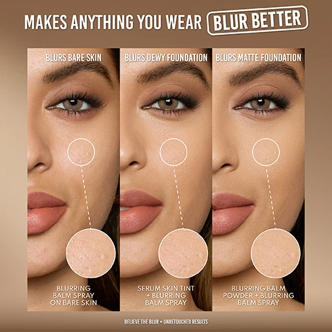 Image 2 - A triptych image of a womans face from the eye to the lower cheek demonstrates a blurring products effect, with magnified circles highlighting skin texture: the first panel, titled BLURS BARE SKIN, shows visible pores and states BLURRING BALM SPRAY ON BARE SKIN; the second, BLURS DEWY FOUNDATION, shows moderately blurred pores and states SERUM SKIN TINT + BLURRING BALM SPRAY; and the third, BLURS MATTE FOUNDATION, shows significantly blurred pores and states BLURRING BALM POWDER + BLURRING BALM SPRAY; the top banner reads MAKES ANYTHING YOU WEAR BLUR BETTER, and the bottom disclaimer states BELIEVE THE BLUR UNRETOUCHED RESULTS. Image 3 - A four-panel image displays diverse models demonstrating four uses for the Danessa Myricks Beauty Yummy Skin Liquid Blurring Balm Mattifying Setting Spray, with the main title 4 WAYS TO BLUR BETTER; the top left panel shows a man spraying the product on his face, with text 1. BLUR & PRIME WEAR ALONE OR WITH PRIMER; the top right panel shows a woman with contour dots on her face holding a makeup brush and the product, with text 2. BLUR & BLEND BETWEEN MAKEUP LAYERS; the bottom left panel shows a woman dabbing her cheek with a brown makeup puff and holding the product, with text 3. BLUR & MELT ON TOP OF POWDER TO MELT; the bottom right panel shows a woman smiling while holding a large and a small bottle of the product, with text 4. BLUR & SET FINAL SETTING STEP OR TOUCH UP. Image 4 - Close-up of a womans face split vertically down the middle, showing her bare, dewy skin on the left and her matte, smoother skin with makeup on the right, with text overlays BLUR BETTER, BARE SKIN, and BALM POWDER + MATTE SPRAY. Image 5 - Three Danessa Myricks Yummy Skin Liquid Blurring Balm products in brown packaging are shown including a small bottle labeled Baby Blur, a larger spray bottle labeled Big Blur, and a round cap, with additional on-screen text that reads Blur Better, Makes anything you wear blur better, Clinical grade ingredients, Natural matte finish, Blurring yet hydrating, and 4 ways to blur better. Image 6 - A split-screen image shows a womans face with her bare skin on the left displaying visible pores and texture, magnified in an inset circle, compared to her skin on the right appearing smoother and blurred with a corresponding inset circle, accompanied by the text Blur Better On Bare Skin, Yummy Before, Yummier After, Bare Skin, Blurring Balm Spray, and Believe The Blur • Unretouched Results. Image 7 - A person with dark skin and closed eyes is having a mist sprayed on their face from a brown bottle of Danessa Myricks Beauty Yummy Skin Liquid Blurring Setting Balm Mattifying Setting Spray, with overlaying text providing instructions: HOW TO BLUR BETTER, SHAKE WELL, SPRAY 8-10 INCHES FROM THE FACE, IN A X, T AND O MOTION (MAKE SURE TO GET IT EVERYWHERE), LET DRY 2-3 MINUTES, IM A POWDER, TREAT ME LIKE ONE — GENTLY PRESS USING A SPONGE, PUFF, OR BRUSH. Image 8 - A reddish-brown cosmetic spray bottle with a white pump, accompanied by three piles of white and grey powders and two drops of peach and clear liquids, displays text reading BLUR BETTER INGREDIENTS, BALANCES SKIN AND AIDS IN OIL CONTROL SACCHARIDE ISOMERATE + UPSALITE + SILICA, HYDRATION AND SKIN BARRIER SUPPORT NIACINAMIDE + HYALURONIC ACID, and on the bottle Danessa Myricks Beauty Yummy SKIN LIQUID BLURRING BALM MATTIFYING SETTING SPRAY With Upsalite® Technology SPRAY FIXATEUR MATIFIANT Avec la technologie Upsalite® 100 mL / 3.3 fl.oz. Net Wt. / Poids Net, as well as ALCOHOL-FREE, BUTANE-FREE, AND FRAGRANCE-FREE.